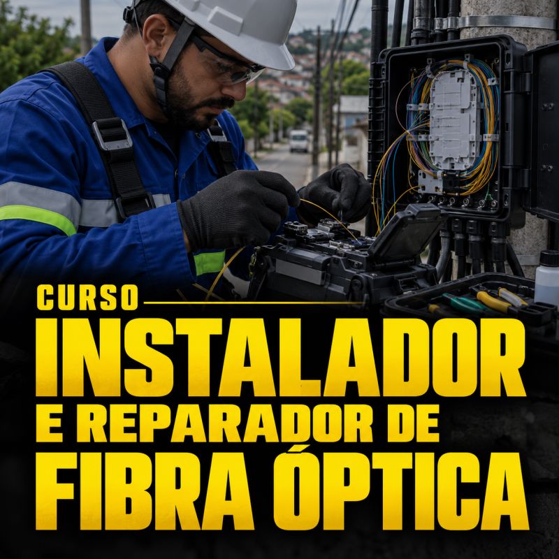 CURSO INSTALADOR E REPARADOR DE FIBRA ÓPTICA